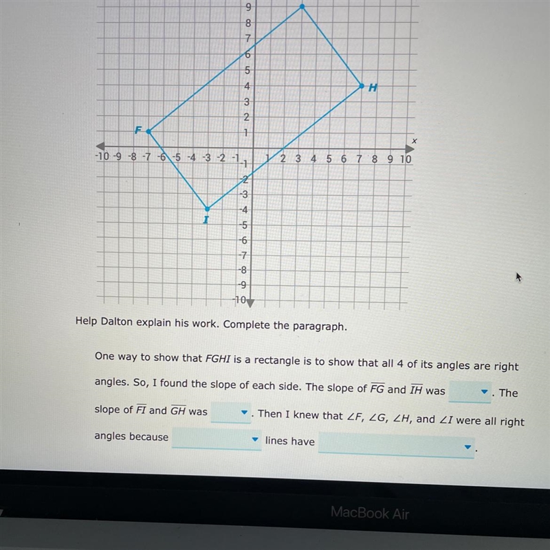 Help Dalton explain his work. Complete the paragraph.One way to show that FGHI is-example-1