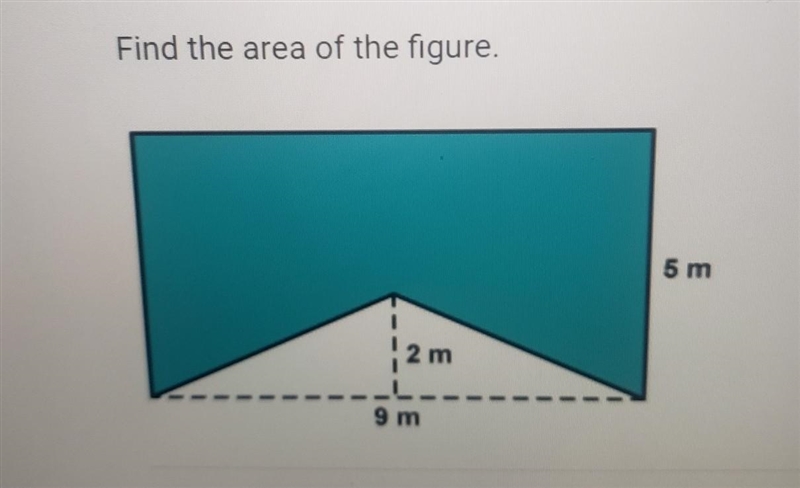 Find the area of the figure. 2 m 9 m 5m a 54 m b 27 m c 45 m d 36 m​-example-1