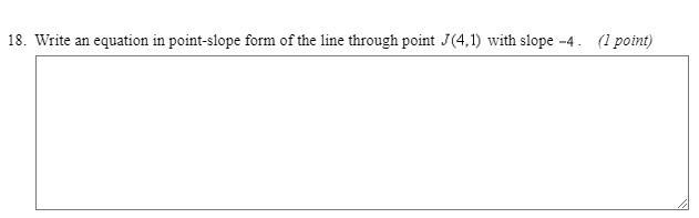 Write an equation in point slope form of the line through point J(4,1) with slope-example-1