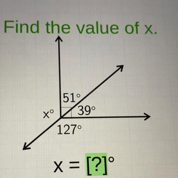 Х ° 51 ° 39° 127° Find value of x .-example-1