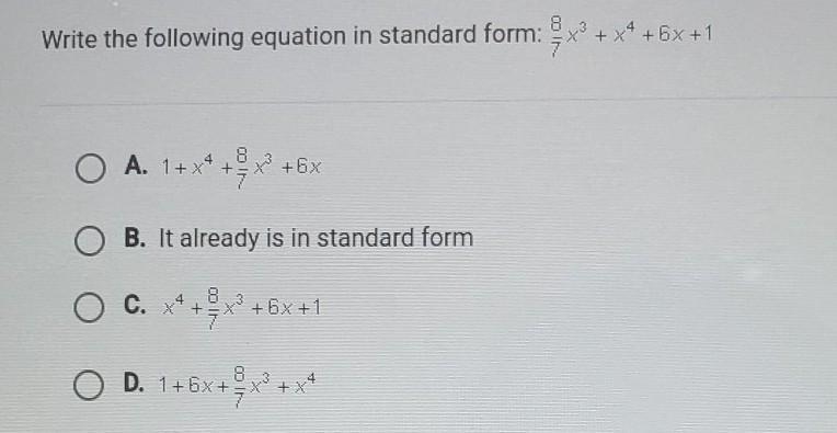 Write the following equation in standard form: x + x4 + 6x +1-example-1