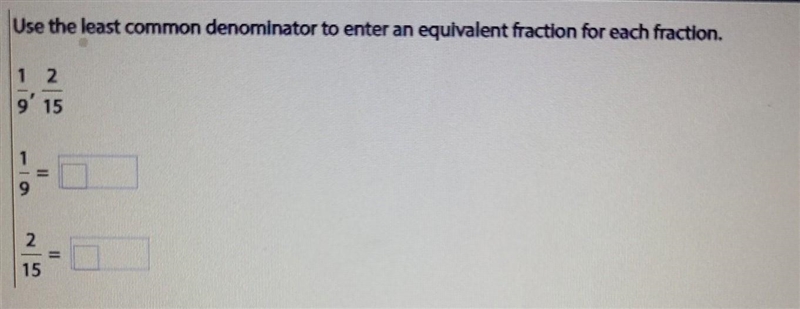 Use the least common denominator to enter an equivalent fraction for each fraction-example-1