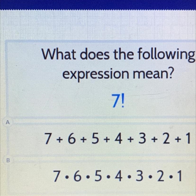 What does the following expression mean? 7! This is permutations.-example-1