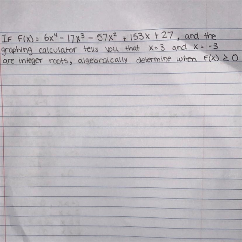 if f(x)=6x^4-17x^3-57x^2+153x+27, and the graphing calculator tells you that x=3 and-example-1