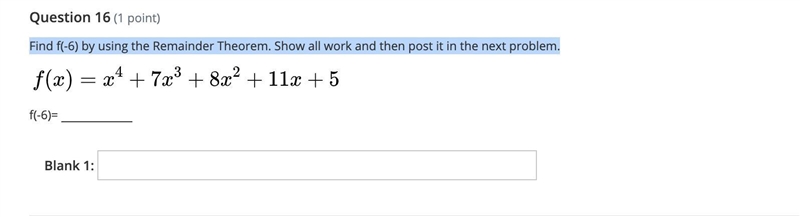 Find f(-6) by using the Remainder Theorem. Show all work and then post it in the next-example-1