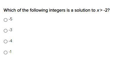 Which of the following integers is a solution to x > -2?-5-3-4-1-example-1