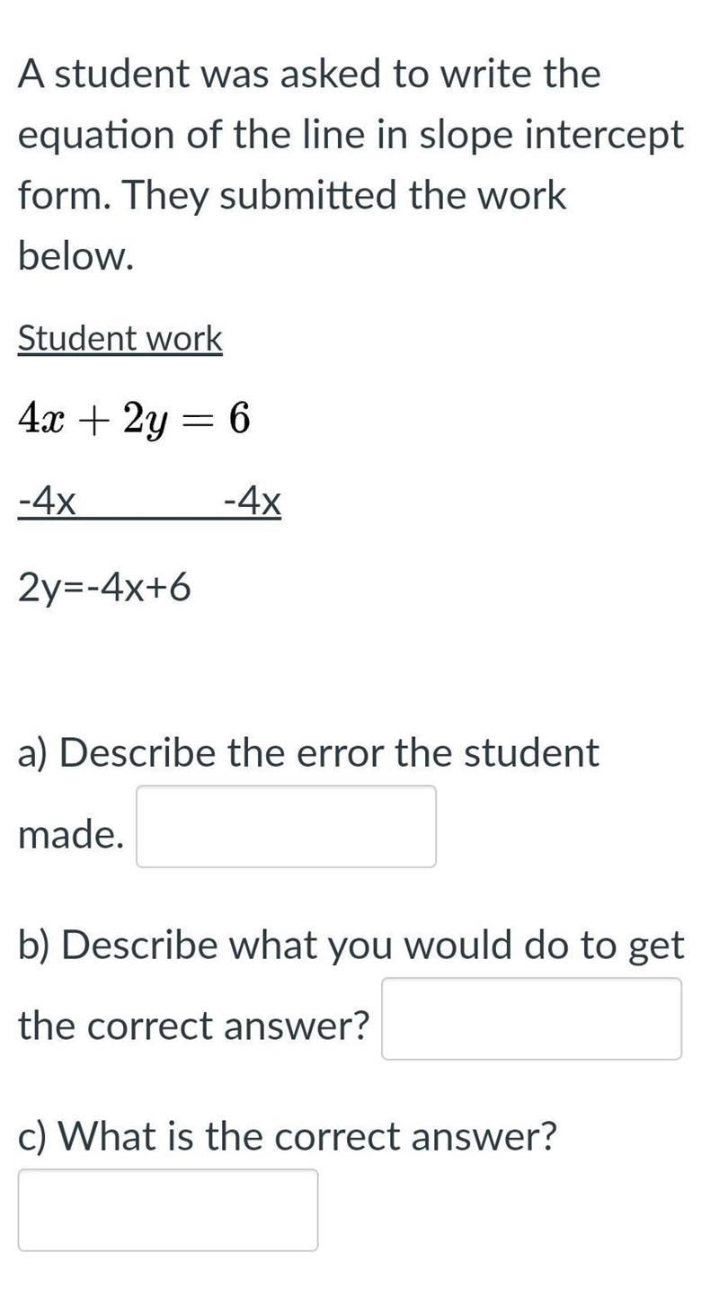 describe the error the student made and describe what you would do get the right answer-example-1