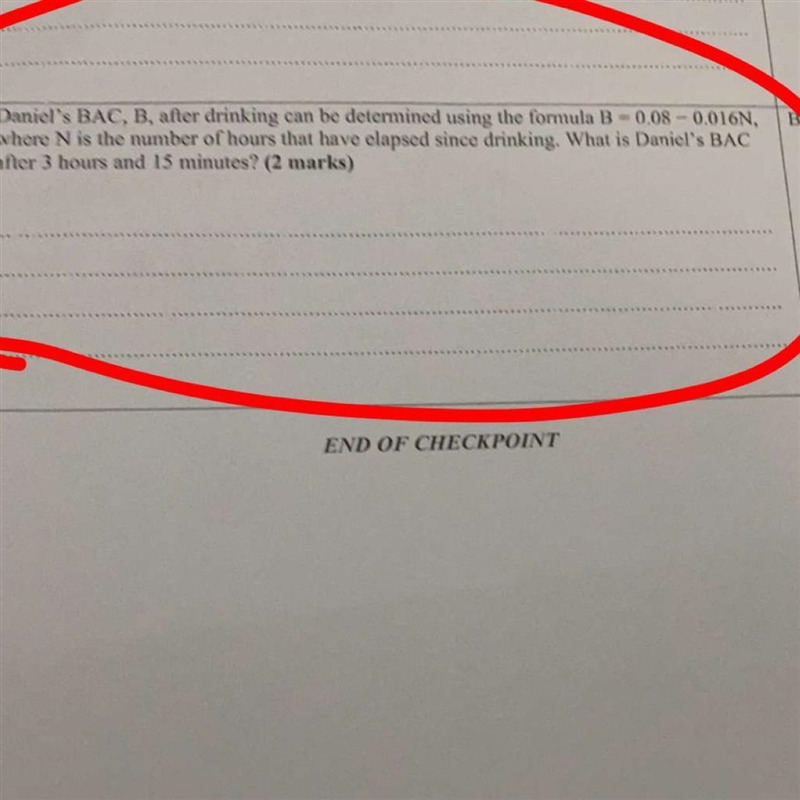 Daniel's BAC, B, after drinking can be determined using the formula B - 0,08 - 0.016Nhere-example-1