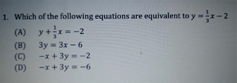 1. Which of the following equations are equivalent to y = 1/3*x-2 (A) y + 1/3*x = -2 (B-example-1