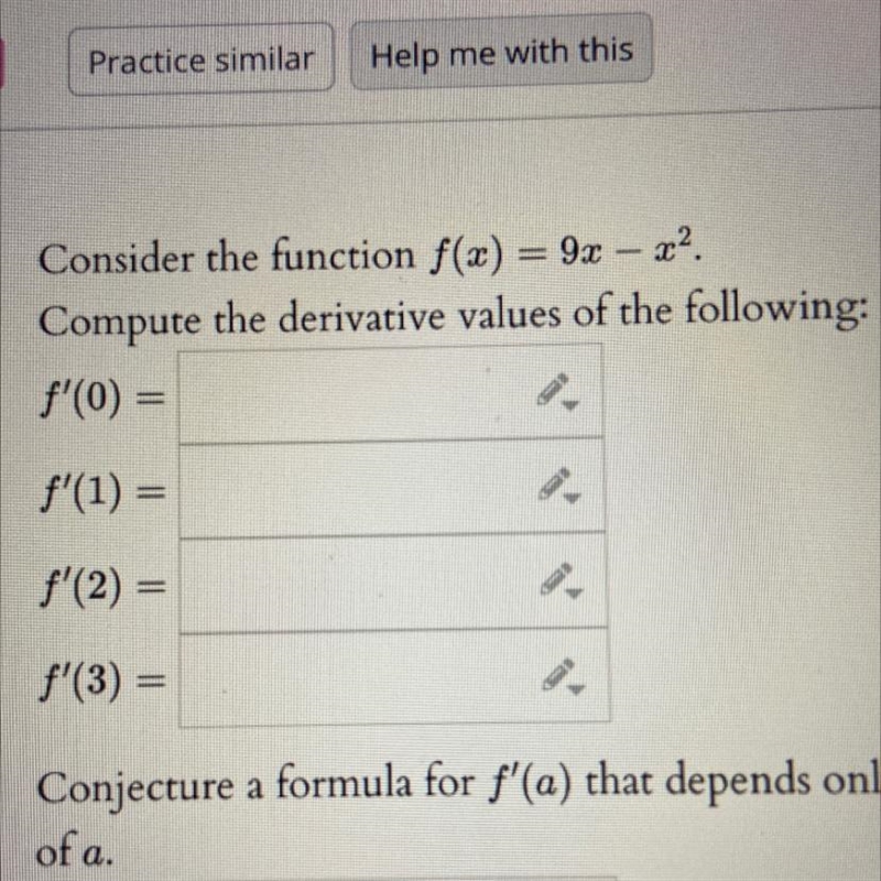 Consider the function f(x) = 9x - x^2Compute the derivative values of the following-example-1