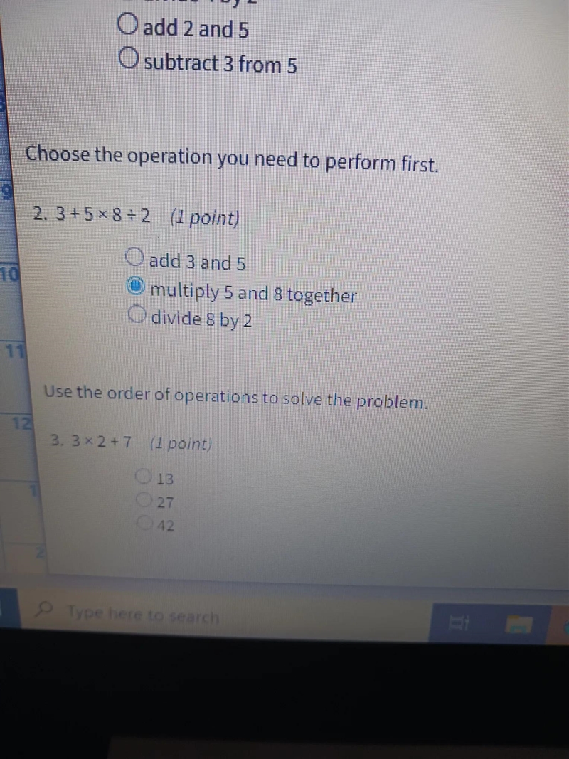 Choose the operation you need to perform first. 2. 3+5x8+2 (1 point) O add 3 and 5 multiply-example-1