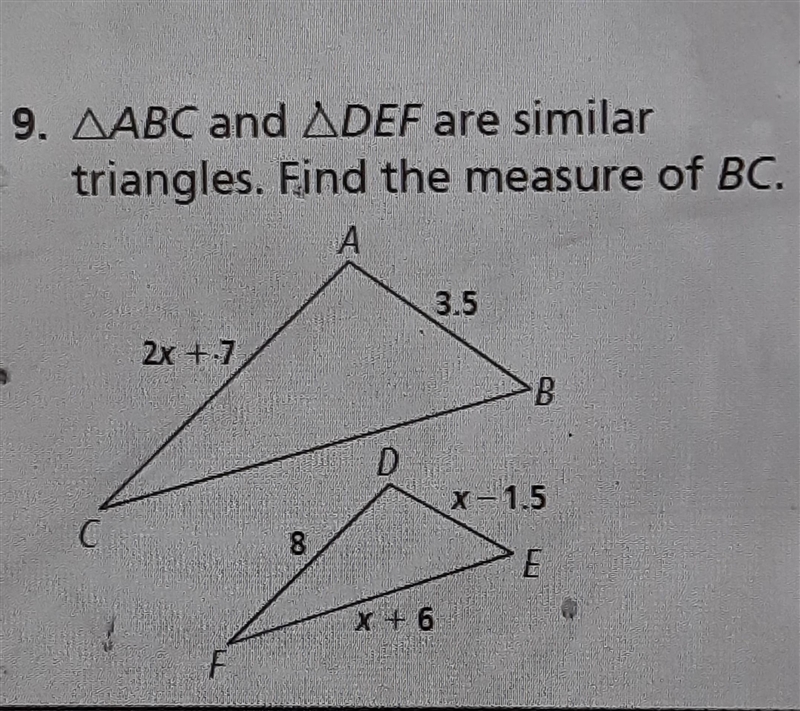 9. ABC and DEF are similar triangles. Find the measure of BC. Please help! ​-example-1