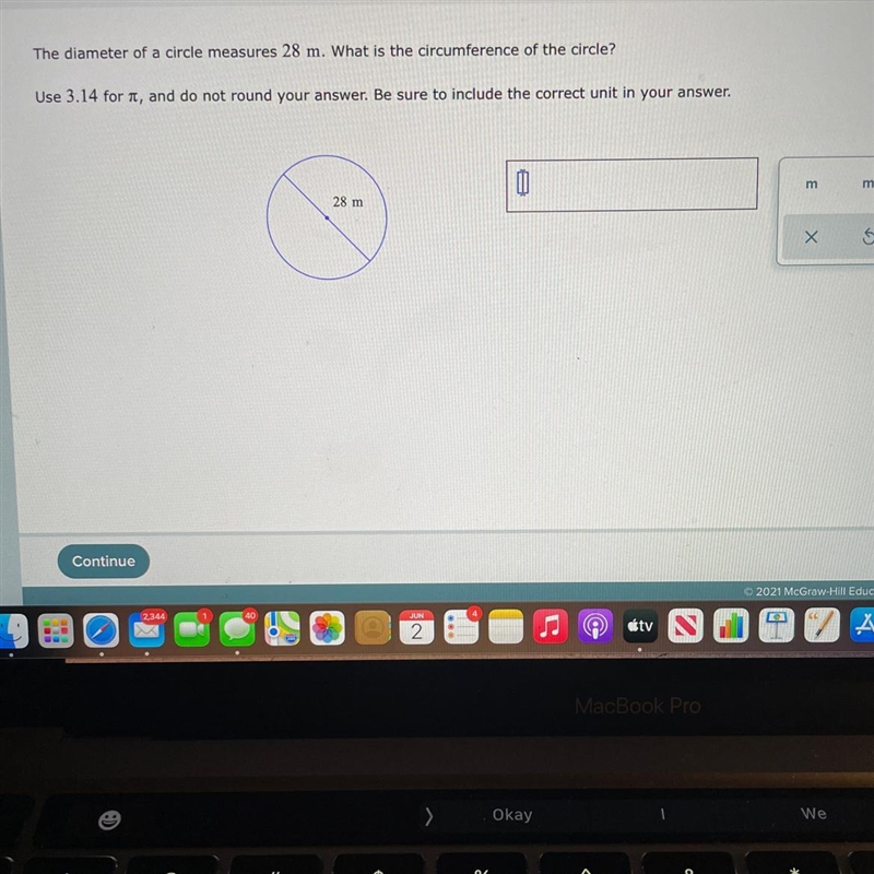 the diameter of a circle measures 28m.What is the circumference of the circle? Use-example-1