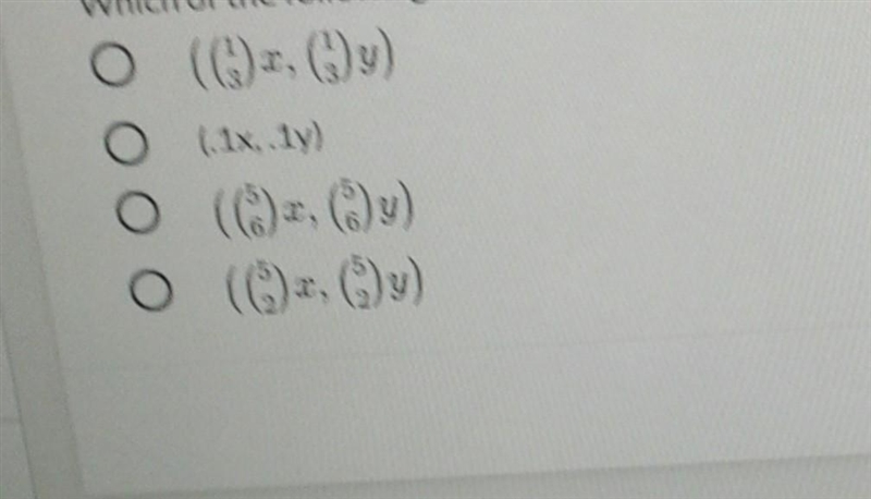 Which of the following alebraic representation shows a dilation that is an enlargement-example-1