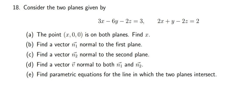 18. Consider the two planes given by 3x - 6y - 2z = 3, 2x + y - 2z = 2 (a) The point-example-1