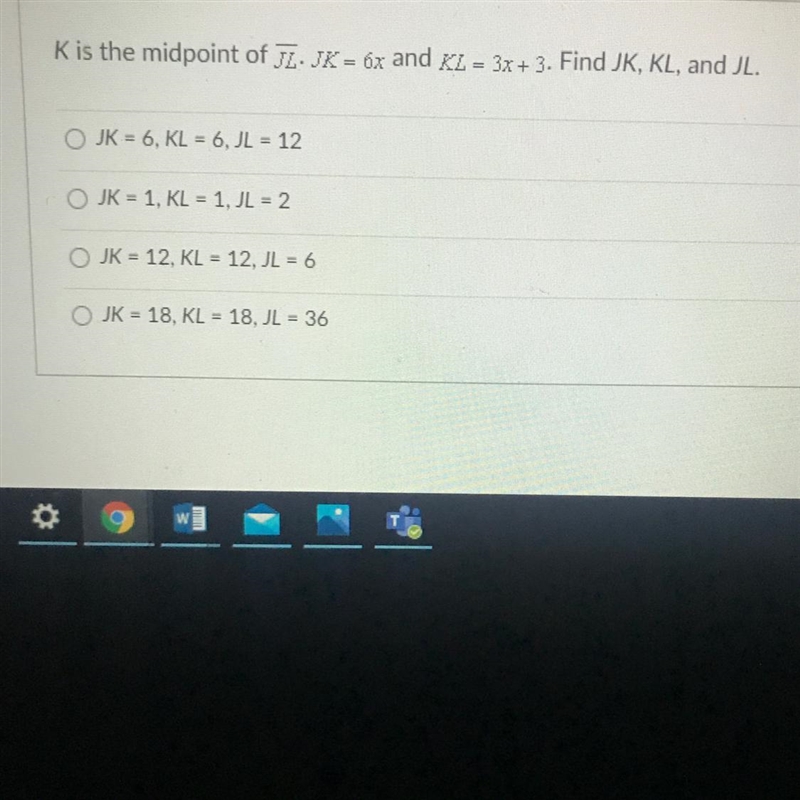 K is the midpoint of JL • JK = 6x and KL = 3x + 3. Find JK, KL, and JL.-example-1