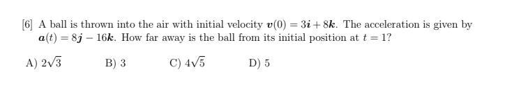 A ball is thrown into the air with initial velocity v(0) = 3i + 8k. The acceleration-example-1