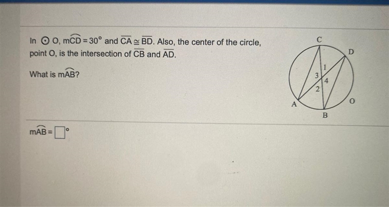 In O O, mCD = 30° and CA BD. Also, the center of the circle,point o, is the intersection-example-1