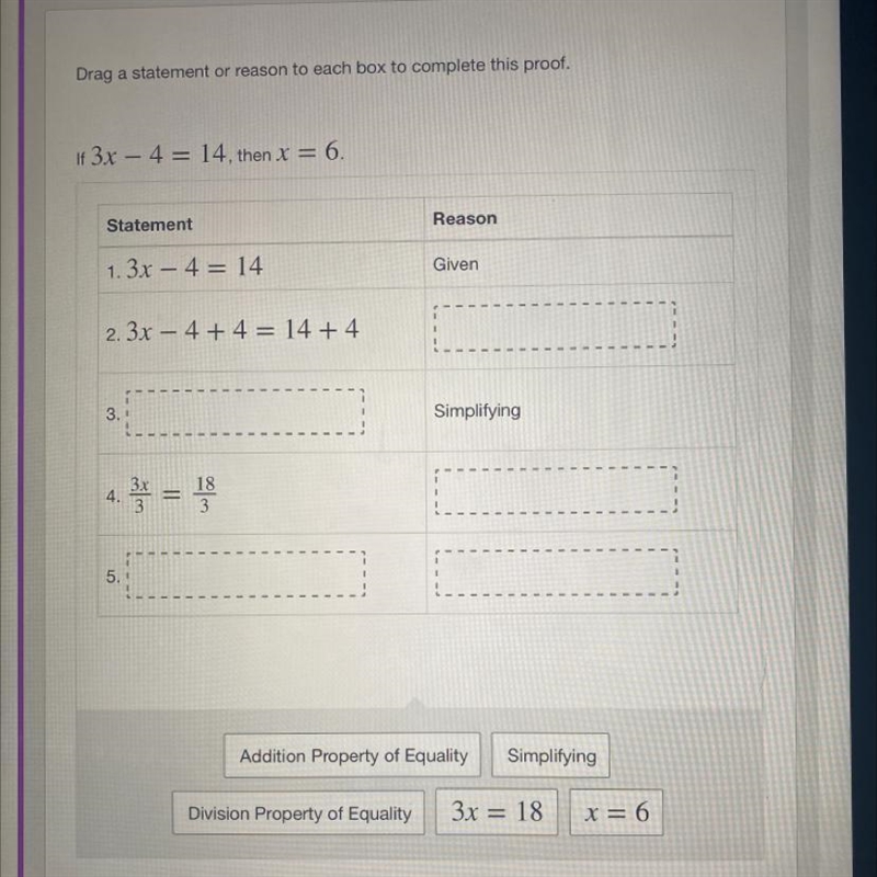 Drag a statement or reason to each box to complete this proof. If3x−4=14, thenx=6-example-1