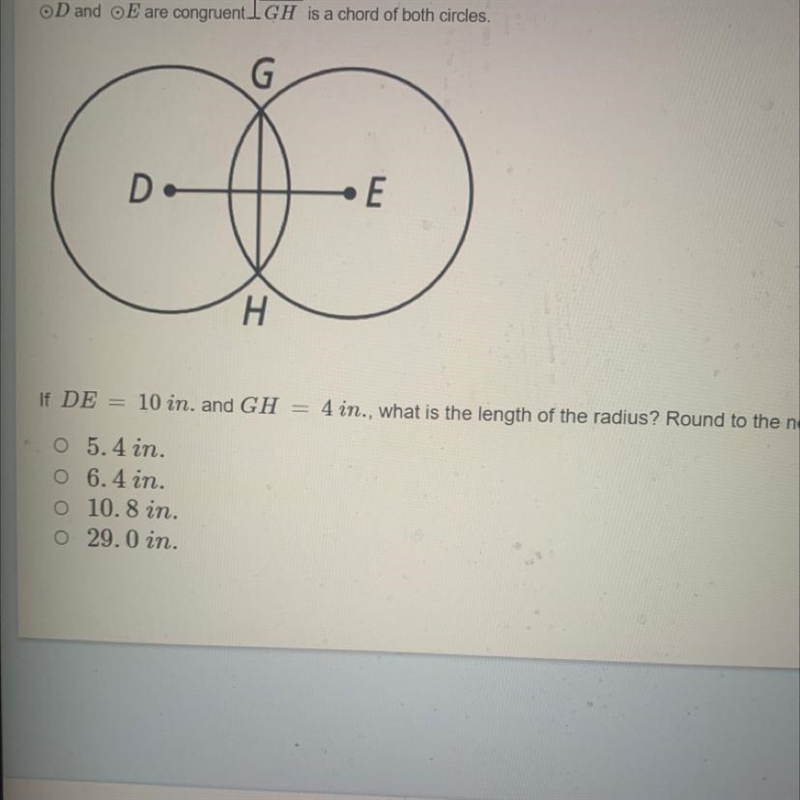 If DE= 10 in and GH= 4in what is the length of the radius? Round to the nearest tenth-example-1