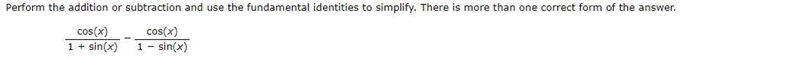 Perform the addition or subtraction and use the fundamental identities to simplify-example-1