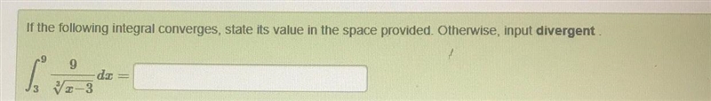 If the following integral converges, state its value in the space provided. Otherwise-example-1