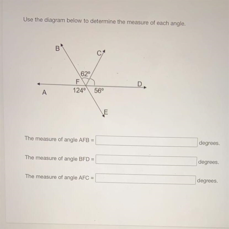 The measure of angle AFB =degrees.The measure of angle BFD =degrees.The measure of-example-1