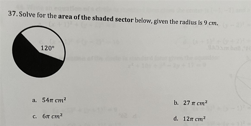 37. Solve for the area of the shaded sector below, given the radius is 9 cm.-example-1