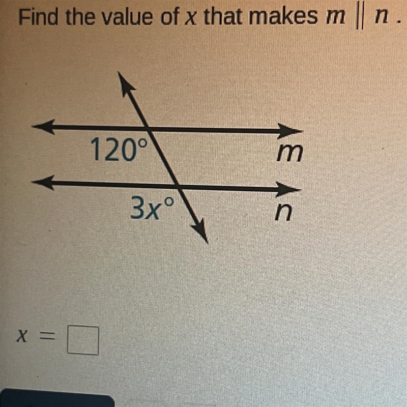 Find the value of x that makes m || n . X = 120° 3x° AE AC m n-example-1