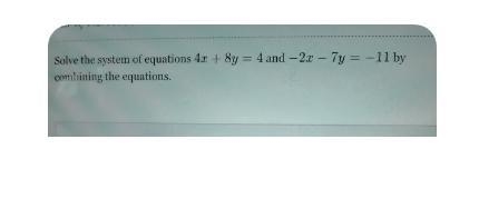 4x + 8y = 4 and -2x - 7y = -11-example-1