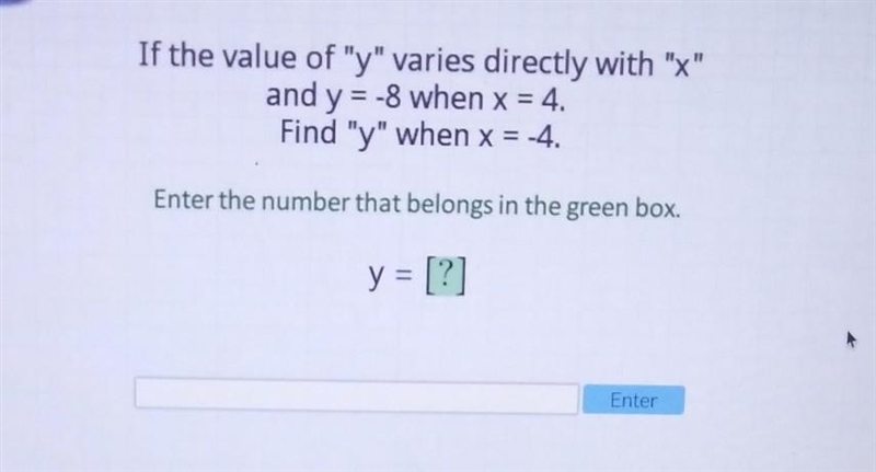 if the value of "y" varies directly with "x" and y = -8 when x-example-1