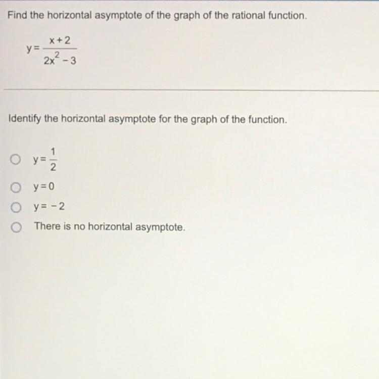 Find the horizontal asymptote of the graph of the rational function.y = x+2 ———- 2x-example-1