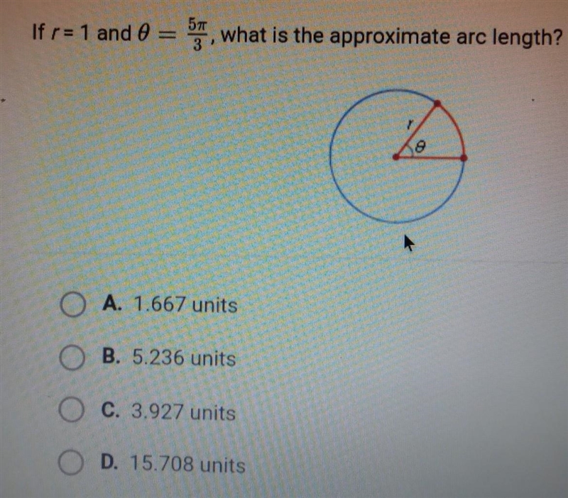 If r=1 and 0=5pie/3, what is the approximate arc length?​-example-1