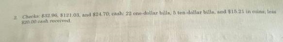 Checks: $32.96, $121.03, and $24.70; cash: 22 one-dollar bills, 5 ten-dollar bills-example-1