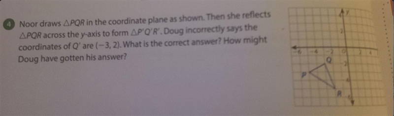 Noor draws PQR in the coordinate plane as shown. Then she reflects PQR across the-example-1