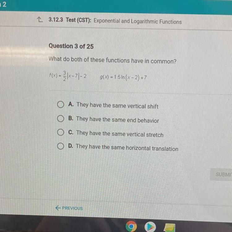 Help. 20 points What do both of these functions have in common?f(x) = |x-7|-2g(x) = 1.5 ln-example-1