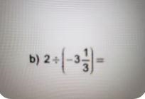 Divide. Reduce your answers to lowest terms.2 divide (-3 1/3)-example-1