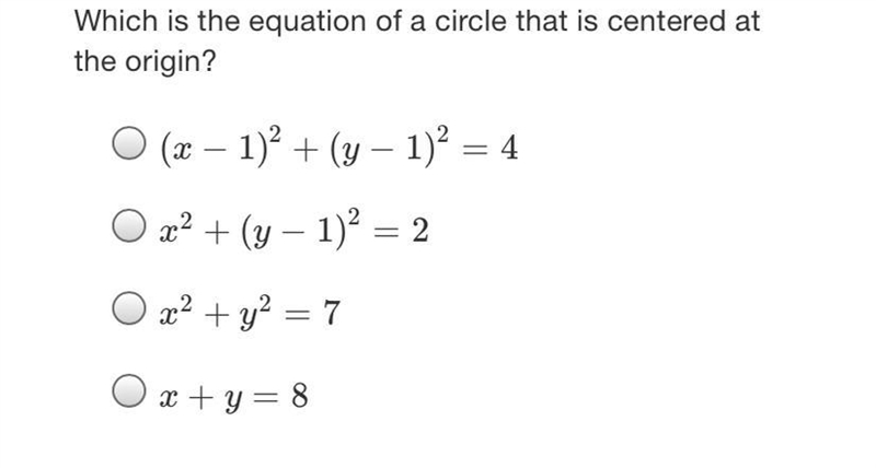 Which is the equation of a circle that is centered at the origin?O (– 1)2 + (y – 1)2 = 4O-example-1