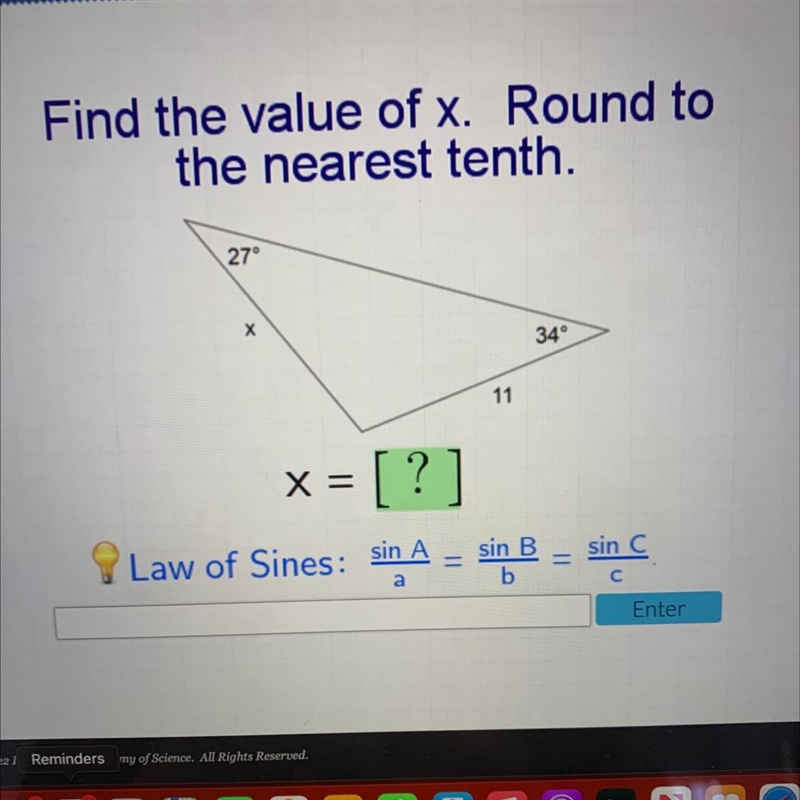 Find the value of x. Round tothe nearest tenth.27°х34°11x = [?]Law of Sines: sin Asin-example-1