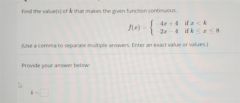 Question Find the value(s) of k that makes the given function continuous. f(x) - 4x-example-1