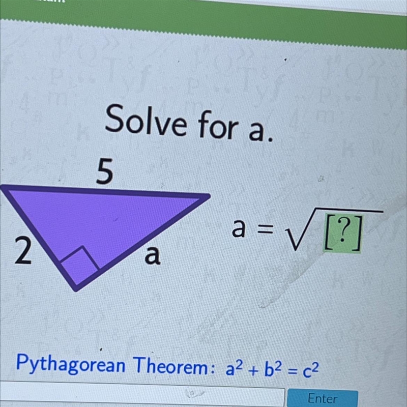 Solve for a.5a== ✓ [?]2aPythagorean Theorem: a2 + b2 = c2=-example-1