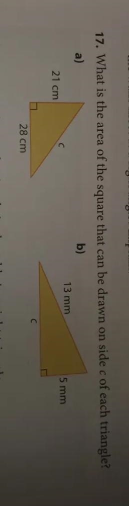 17. What is the area of the square that can be drawn on side c of each triangle?-example-1