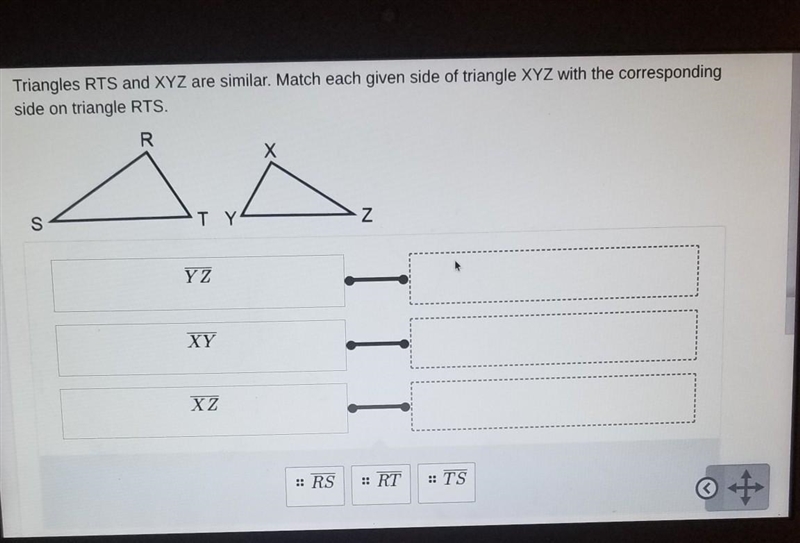 Triangles RTS and XYZ are similar. Match each given side of triangle XYZ with the-example-1