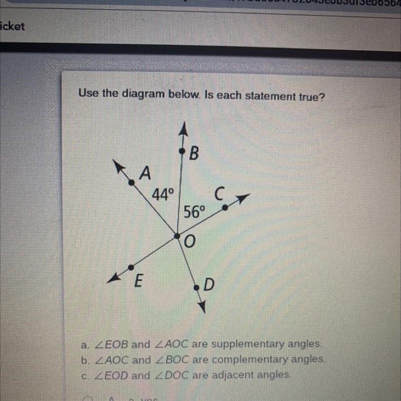 Use the diagram below. Is each statement true?BА44°56°a. ZEOB and ZAOC are supplementary-example-1