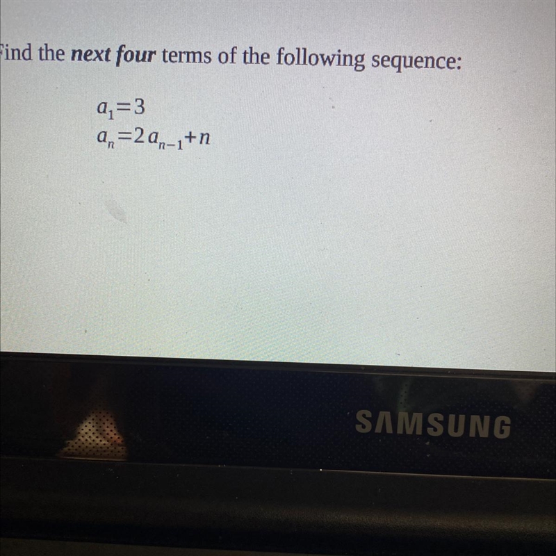 Find the next four terms of the following sequence: a_1=3a_n=2a_n-1+n-example-1