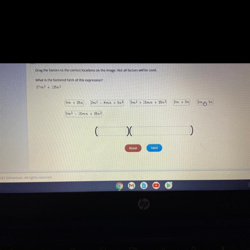 What is the factored form of this expression?27m3 + 125n39m + 25n3m2 - 8mn + 5n29m-example-1