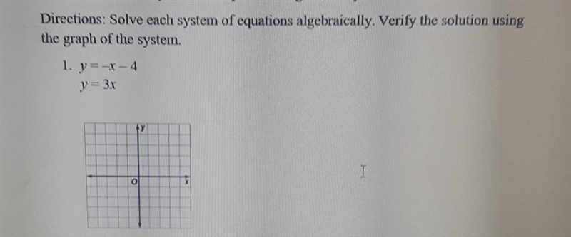 Directions: Solve each system of equations algebraically. Verify the solution using-example-1