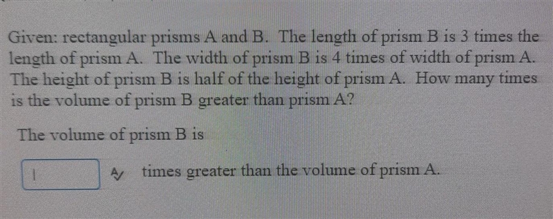 Given: rectangular prisms A and B. the length of Prism B is 3 times the length of-example-1