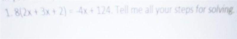 Solve and show all steps8(2x + 3x + 2) = -4x + 124-example-1