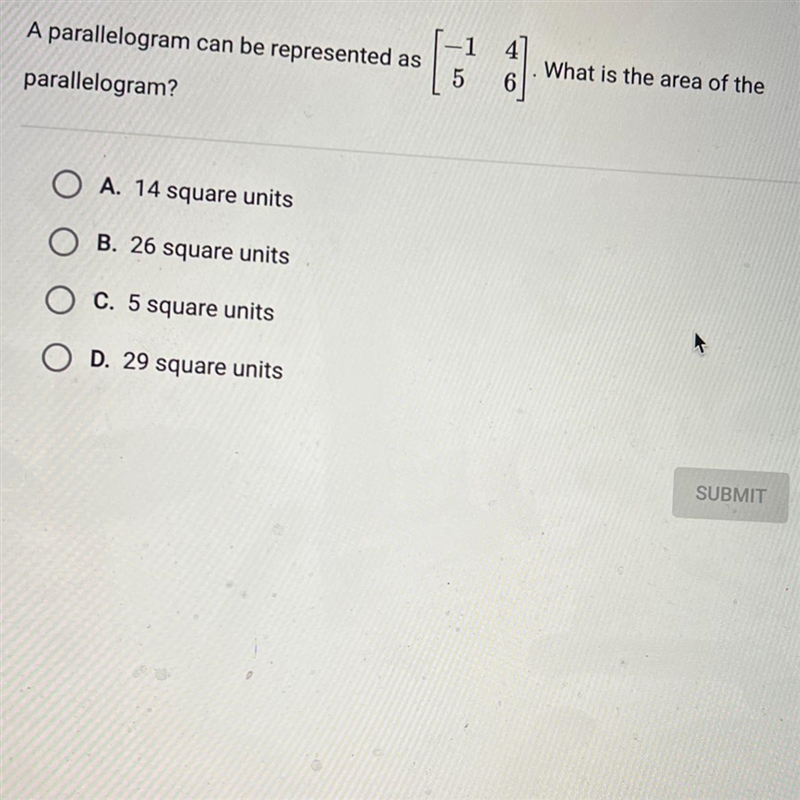 A parallelogram can be represented as [ -1/5 4/6]. What is the area of the parallelogram-example-1